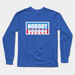 Nobody for President 2024 Long Sleeve T-Shirt